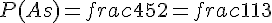 P(As) = frac{4}{52} = frac{1}{13}