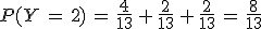 P(Y\,=\,2)\,=\,\frac{4}{13}\,%2B\,\frac{2}{13}\,%2B\,\frac{2}{13}\,=\,\frac{8}{13}