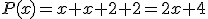 P(x)=x+x+2+2=2x+4