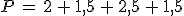 P\,=\,2\,%2B\,1%2C5\,%2B\,2%2C5\,%2B\,1%2C5