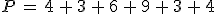 P\,=\,4\,%2B\,3\,%2B\,6\,%2B\,9\,%2B\,3\,%2B\,4