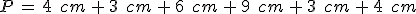 P\,=\,4\,\%2C\,cm\,%2B\,3\,\%2C\,cm\,%2B\,6\,\%2C\,cm\,%2B\,9\,\%2C\,cm\,%2B\,3\,\%2C\,cm\,%2B\,4\,\%2C\,cm