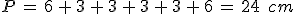 P\,=\,6\,%2B\,3\,%2B\,3\,%2B\,3\,%2B\,3\,%2B\,6\,=\,24\,\%2C\,cm