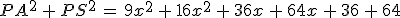 PA^2\,%2B\,PS^2\,=\,9x^2\,%2B\,16x^2\,%2B\,36x\,%2B\,64x\,%2B\,36\,%2B\,64