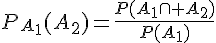P_{A_1}(A_2)=\frac{P(A_1\cap A_2)}{P(A_1)}