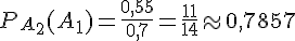 P_{A_2}(A_1)=\frac{0{,}55}{0{,}7}=\frac{11}{14}\approx0{,}7857