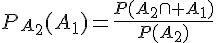 P_{A_2}(A_1)=\frac{P(A_2\cap A_1)}{P(A_2)}