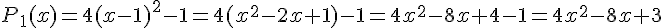 P_1(x)=4(x-1)^2-1=4(x^2-2x+1)-1=4x^2-8x+4-1=4x^2-8x+3