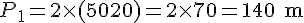 P_1=2\times  (50+20)=2\times  70=140\text{ m}