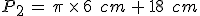 P_2\,=\,\pi\,\times  \,6\,\%2C\,cm\,%2B\,18\,\%2C\,cm