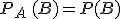 P_A\,(B)=P(B)