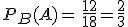 P_B(A)=\,\frac{12}{18}=\frac{2}{3}