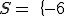 S=  \{ -6;6  \}