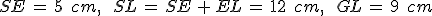 SE\,=\,5\,\%2C\,cm%2C\,\quad\,SL\,=\,SE\,%2B\,EL\,=\,12\,\%2C\,cm%2C\,\quad\,GL\,=\,9\,\%2C\,cm