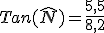 Tan(\widehat{N})=\frac{5,5}{8,2}