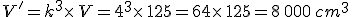V'=k^3\times  \,V=4^3\times  \,125=64\times  \,125=8\,000\,cm^3