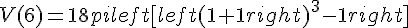 V(6)=18pileft[left(1+1right)^3-1right]