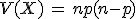 V(X)\,=\,np(n-p)