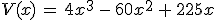 V(x)\,=\,4x^3\,-\,60x^2\,%2B\,225x