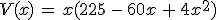 V(x)\,=\,x(225\,-\,60x\,%2B\,4x^2)
