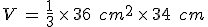 V\,=\,\frac{1}{3}\,\times  \,36\,\%2C\,cm^2\,\times  \,34\,\%2C\,cm
