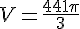 V = \frac{441\pi}{3}