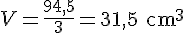 V = \frac{94{,}5}{3} = 31{,}5 \text{ cm}^3