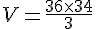 V=\frac{36\times  34}{3}