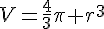 V=\frac{4}{3}\pi r^3