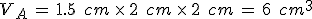 V_A\,=\,1.5\,\%2C\,cm\,\times  \,2\,\%2C\,cm\,\times  \,2\,\%2C\,cm\,=\,6\,\%2C\,cm^3
