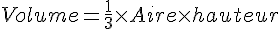 Volume=\frac{1}{3}\times   Aire\times   hauteur