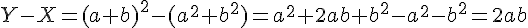Y-X=(a+b)^2-(a^2+b^2)=a^2+2ab+b^2-a^2-b^2=2ab