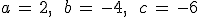 a\,=\,2%2C\,\%3B\,b\,=\,-4%2C\,\%3B\,c\,=\,-6