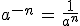 a^{-n}\,=\,\frac{1}{a^n}