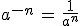 a^{-n} = \frac{1}{a^n}