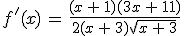 f'(x)\,=\,\frac{(x\,%2B\,1)(3x\,%2B\,11)}{2(x\,%2B\,3)\sqrt{x\,%2B\,3}}