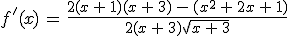 f'(x)\,=\,\frac{2(x\,%2B\,1)(x\,%2B\,3)\,-\,(x^2\,%2B\,2x\,%2B\,1)}{2(x\,%2B\,3)\sqrt{x\,%2B\,3}}