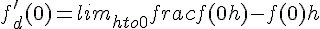 f'_d(0) = lim_{h to 0^+} frac{f(0+h) - f(0)}{h}