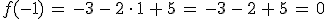 f(-1)\,=\,-3\,-\,2\,\cdot\,1\,%2B\,5\,=\,-3\,-\,2\,%2B\,5\,=\,0