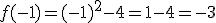 f(-1)=(-1)^2-4=1-4=-3