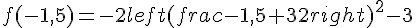 f(-1{,}5)=-2left(frac{-1{,}5+3}{2}right)^2-3