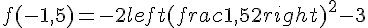 f(-1{,}5)=-2left(frac{1{,}5}{2}right)^2-3