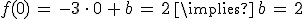 f(0)\,=\,-3\,\cdot\,0\,%2B\,b\,=\,2\,\implies\,b\,=\,2