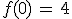 f(0)\,=\,4