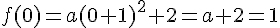 f(0)=a(0+1)^2+2=a+2=1