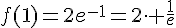 f(1)=2e^{-1}=2\cdot \frac{1}{e}
