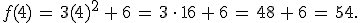 f(4)\,=\,3(4)^2\,%2B\,6\,=\,3\,\cdot\,16\,%2B\,6\,=\,48\,%2B\,6\,=\,54.
