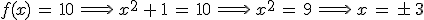 f(x)\,=\,10\,\Longrightarrow\,x^2\,%2B\,1\,=\,10\,\Longrightarrow\,x^2\,=\,9\,\Longrightarrow\,x\,=\,\pm\,3