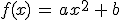 f(x)\,=\,ax^2\,%2B\,b