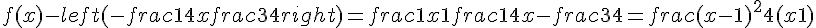f(x) - left(-frac{1}{4}x + frac{3}{4}right) = frac{1}{x+1} + frac{1}{4}x - frac{3}{4} = frac{(x-1)^2}{4(x+1)}